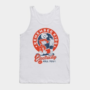 Electricity Will Kill You! Tank Top